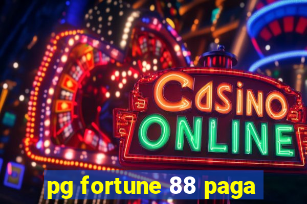 pg fortune 88 paga